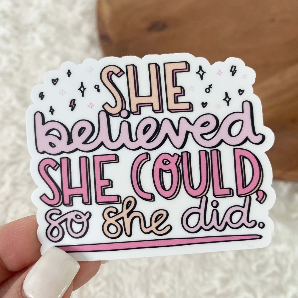 “She Believed She Could So She Did” Sticker